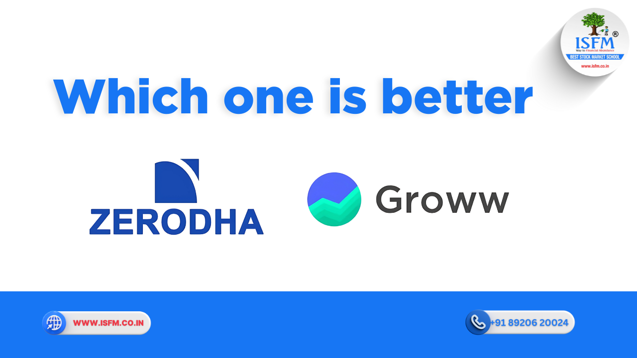 B-561Groww vs zerodha which one is better_WWW.ISFM.CO.IN