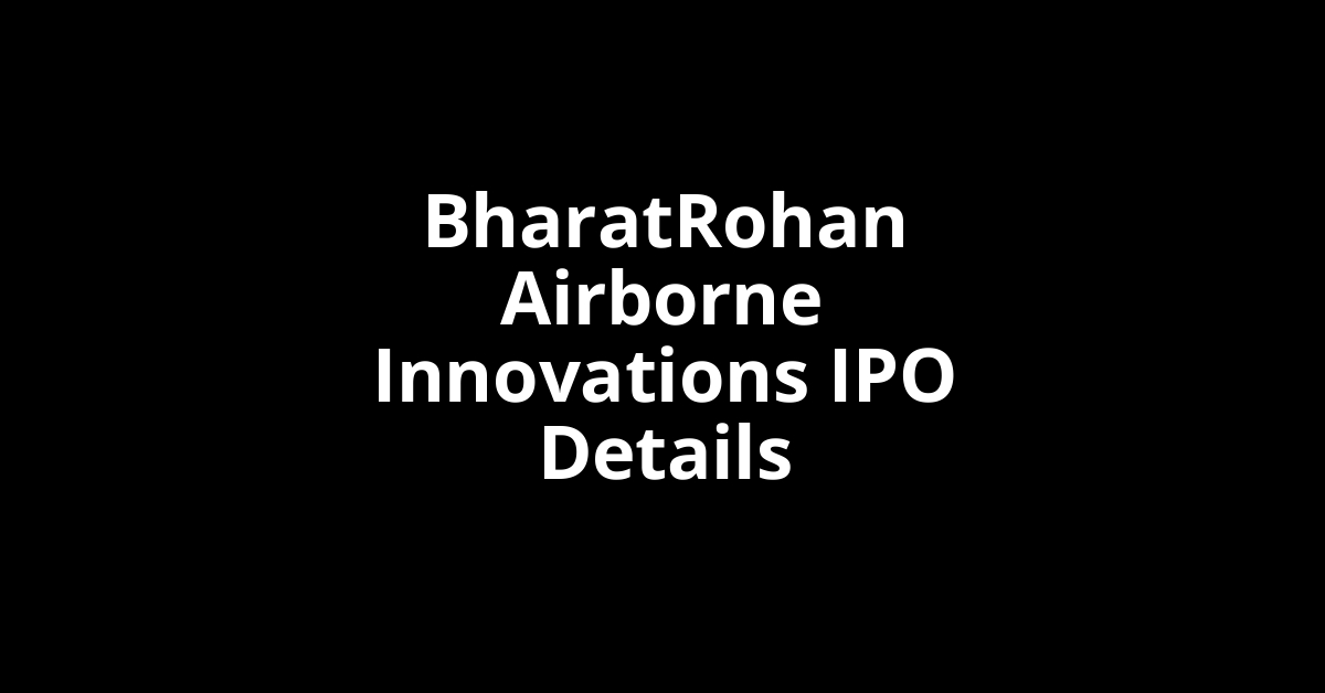 BharatRohan Airborne Innovations Ltd IPO